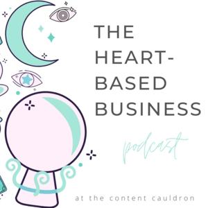 The Heart-Based Business Podcast | At the Content Cauldron