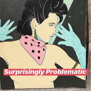 Surprisingly Problematic