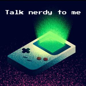 Talk nerdy to me