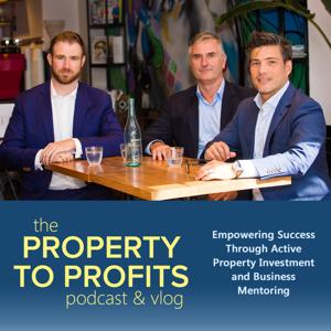 Property to Profits Podcast & Vlog