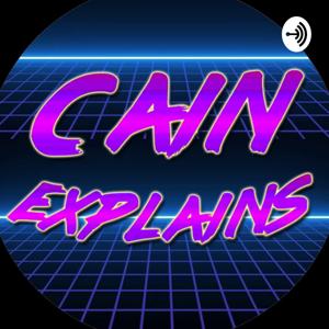 Cain Explains