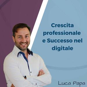 Luca Papa - Crescita nel Digitale