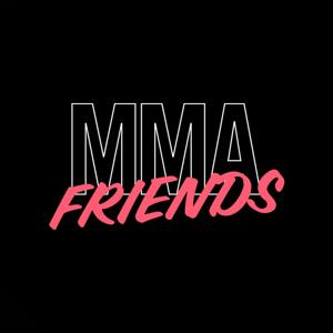 MMA FRIENDS