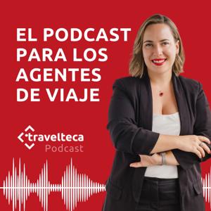 El Podcast para agentes de viajes | Travelteca.es