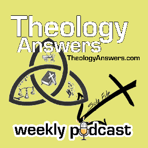 Theology Answers Podcast