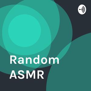 Random ASMR