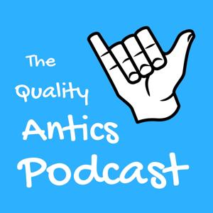 The Quality Antics Podcast