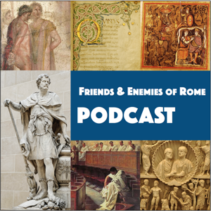 Friends and Enemies of Rome Podcast