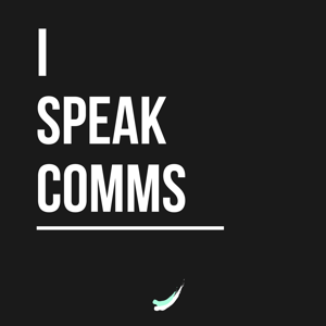 Podcast – I speak COMMS