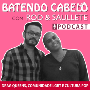 Batendo Cabelo com Rod & Saullete