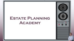 Estate Planning Academy