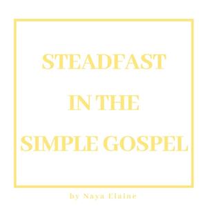 Steadfast in the Simple Gospel