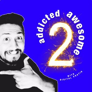 Addicted 2 Awesome | Daily Motivation Podcast