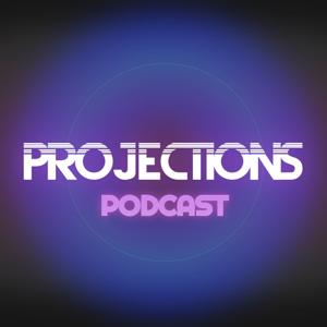 Projections Podcast