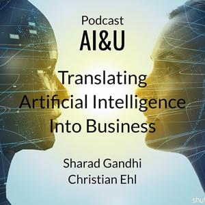 AI&U - Sharad Gandhi and Christian Ehl