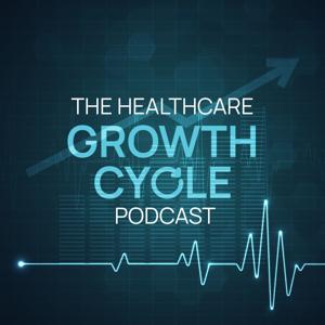 The Healthcare Growth Cycle Podcast