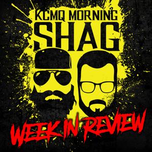 The KCMQ Morning Shag Week in Review Podcast