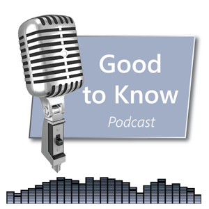 The Good to Know Podcast - for Business and Leadership