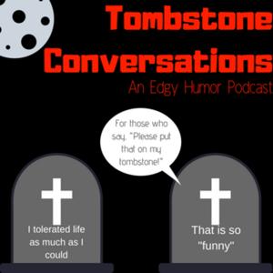 Tombstone Conversations