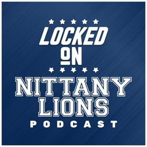 Locked On Nittany Lions - Daily Podcast On Penn State Nittany Lions Football & Basketball