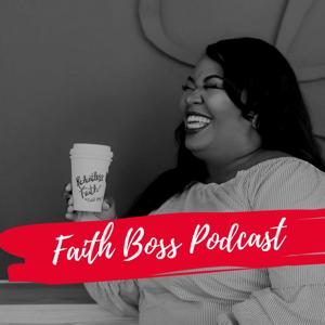 Faith Boss Podcast
