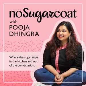 NoSugarCoat with Pooja Dhingra by Maed in India