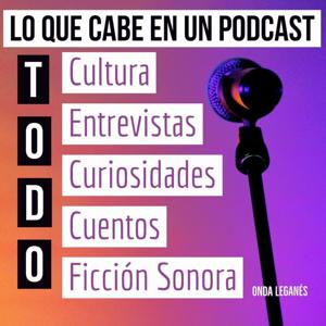 TODO LO QUE CABE EN UN PODCAST