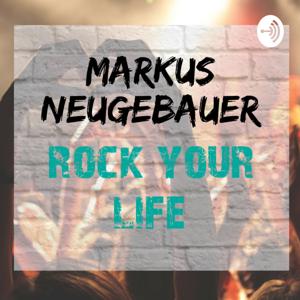 Markus Neugebauer - Rock Your Life