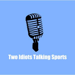 Two Idiots Talking Sports