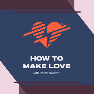 How To Make Love™