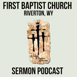 Sermons - First Baptist Church Riverton Wy