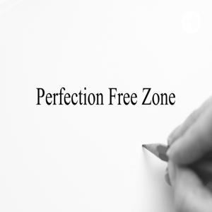 Perfection Free Zone
