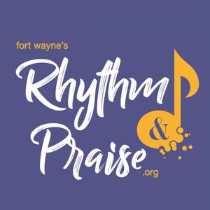 Fort Wayne's Rhythm and Praise - Podcasts