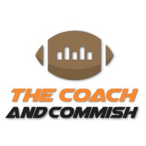 The Coach and Commish - A Fantasy Football Podcast