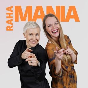 Rahamania - podcast, jossa opit rahasta ja sijoittamisesta sekä yrittäjyydestä by Nina Nordlund ja Tellu Uotila