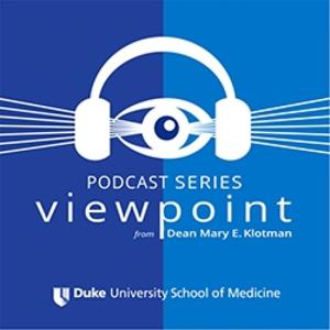 Dean Mary Klotman's Viewpoint Podcasts