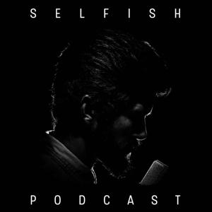 SELFish Podcast