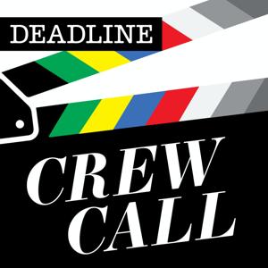 Crew Call with Anthony D'Alessandro by Deadline Hollywood