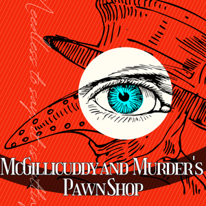 McGillicuddy and Murder's Pawn Shop by Minerva Sweeney Wren