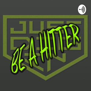 JUST DIG IN RADIO - BE A HITTER Podcast