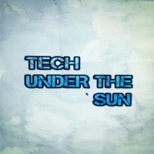 TECH UNDER THE SUN