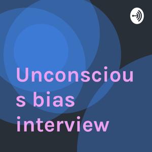 Unconscious bias interview