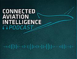 Connected Aviation Intelligence Podcast