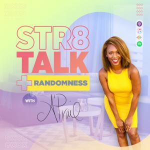 Str8 Talk & Randomness with A’Prail