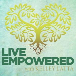 Live Empowered with Kelley Latta