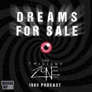 Dreams for Sale:  Twilight Zone '85 by Weirding Way Media