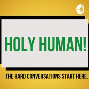 Holy Human!