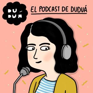 El podcast de Duduá