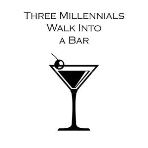 Three Millennials Walk Into a Bar