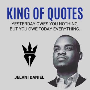 King of Quotes-Jelani Daniel